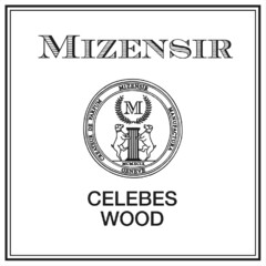 MIZENSIR CELEBES WOOD