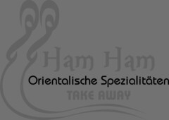 Ham Ham Orientalische Spezialitäten TAKE AWAY