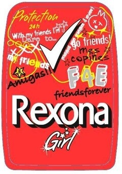 Rexona Girl F4E friendsforever Protection 24h With my friends I'm Dare to my friends Amigas!! go friends mes copines