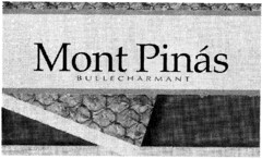 Mont Pinás BULLECHARMANT