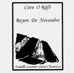 Cave O Râfô Rayon De Novembre