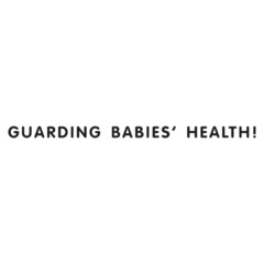 GUARDING BABIES' HEALTH!