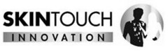 SKINTOUCH INNOVATION