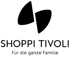 SHOPPI TIVOLI Für die ganze Familie