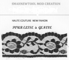 SMAHNEWTOOL MOD CREATION HAUTE COUTURE NEW FAHION POUR ELJSE à GENEVE