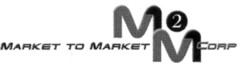 MARKET TO MARKET CORP M 2 M