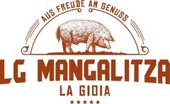 AUS FREUDE AM GENUSS LG MANGALITZA LA GIOIA