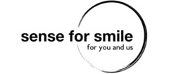 sense for smile for you and us