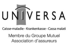 UNIVERSA Caisse-maladie - Krankenkasse - Cassa malati Membre du Groupe Mutuel Association d'assureurs