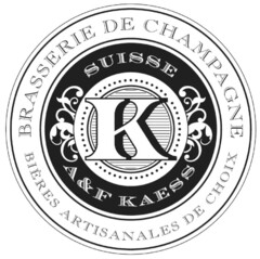 BRASSERIE DE CHAMPAGNE SUISSE K A&F KAESS BIÈRES ARTISANALES DE CHOIX