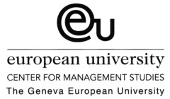 eu european university CENTER FOR MANAGEMENT STUDIES The Geneva European University