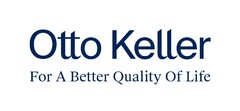 Otto Keller For A Better Quality Of Life