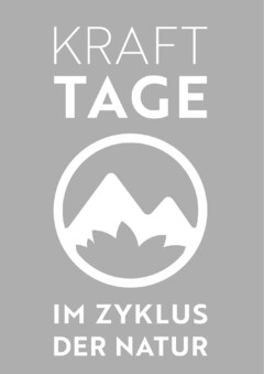 KRAFT TAGE IM ZYKLUS DER NATUR