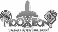 MOOVEON TRAVEL YOUR DREAMS!