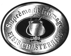 Suprême de fromage EISIS CHÄSTERRINE