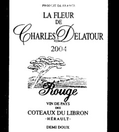 LA FLEUR DE CHARLES DELATOUR 2004 Rouge