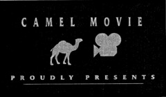 CAMEL MOVIE PROUDLY PRESENTS