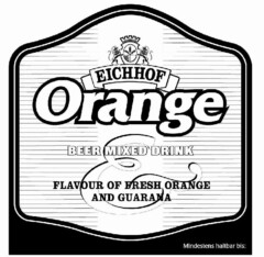EICHHOF Orange BEER MIXED DRINK FLAVOUR OF FRESH ORANGE AND GUARANA Mindenstens haltbar bis: