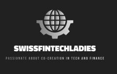 SWISSFINTECHLADIES PASSIONATE ABOUT CO-CREATION IN TECH AND FINANCE