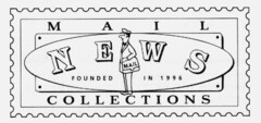 NEWS MAIL COLLECTIONS FOUNDED IN 1996