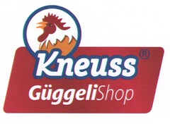 Kneuss GüggeliShop