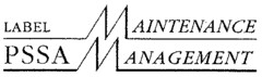 LABEL MAINTENANCE PSSA MANAGEMENT