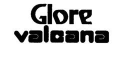 Glore valcana