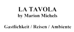 LA TAVOLA by Marion Michels Gastlichkeit / Reisen / Ambiente