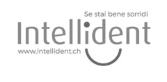 Se stai bene sorridi Intellident www.intellident.ch
