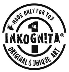 NO. 1 INKOGNITA MADE ONLY FOR YOU IN ORIGINAL & UNIQUE ART