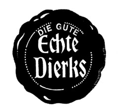 DIE GUTE Echte Dierks