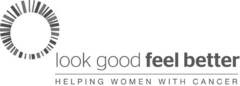 look good feel better HELPING WOMEN WITH CANCER