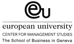 eu european university CENTER FOR MANAGEMENT STUDIES The School of Business in Geneva