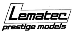 Lematec prestige models