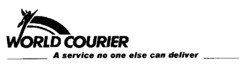 WORLD COURIER  A service no one else can deliver