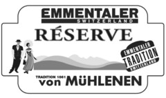EMMENTALER SWITZERLAND RÉSERVE EMMENTALER TRADITION SWITZERLAND TRADITION 1861 von MÜHLENEN