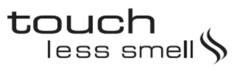 touch less smell