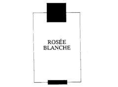 ROSéE BLANCHE