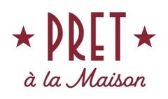 PRET à la Maison