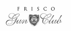 FRISCO GUN CLUB