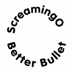 SCREAMINGO BETTER BULLET