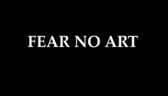 FEAR NO ART