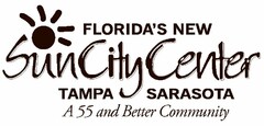 SUN CITY CENTER FLORIDA'S NEW TAMPA SARASOTA A 55 AND BETTER COMMUNITY