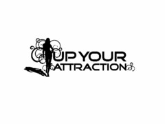 UP YOUR ATTRACTION