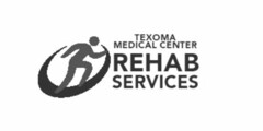 TEXOMA MEDICAL CENTER REHAB SERVICES