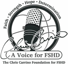 FAITH STRENGTH HOPE DETERMINATION CHRIS CARRINO A VOICE FOR FSHD THE CHRIS CARRINO FOUNDATION FOR FSHD