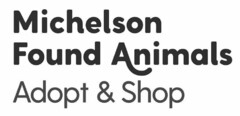 MICHELSON FOUND ANIMALS ADOPT & SHOP