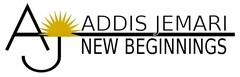 AJ ADDIS JEMARI NEW BEGINNINGS