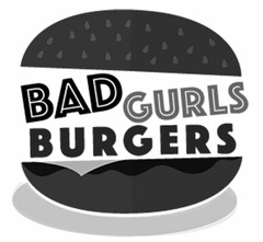 BAD GURLS BURGERS