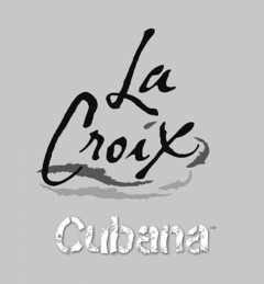 LA CROIX CUBANA